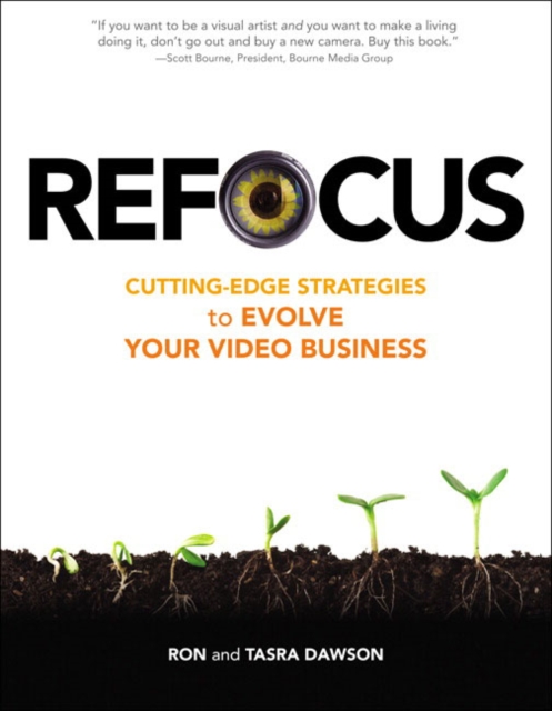 Refocus : Cutting-edge Strategies to Evolve Your Video Business, Paperback Book