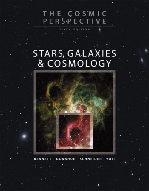 The Cosmic Perspective : Stars, Galaxies, and Cosmology, Paperback Book