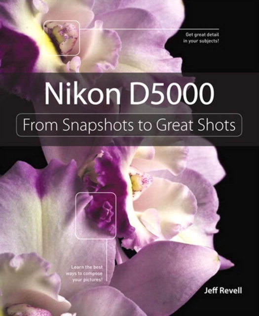 Nikon D5000 : From Snapshots to Great Shots, PDF eBook