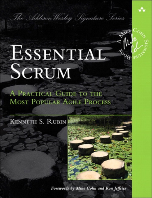 Essential Scrum : A Practical Guide to the Most Popular Agile Process, EPUB eBook