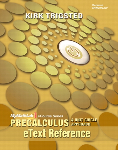 eText Reference for Trigsted Precalculus : A Unit Circle Approach, Spiral bound Book