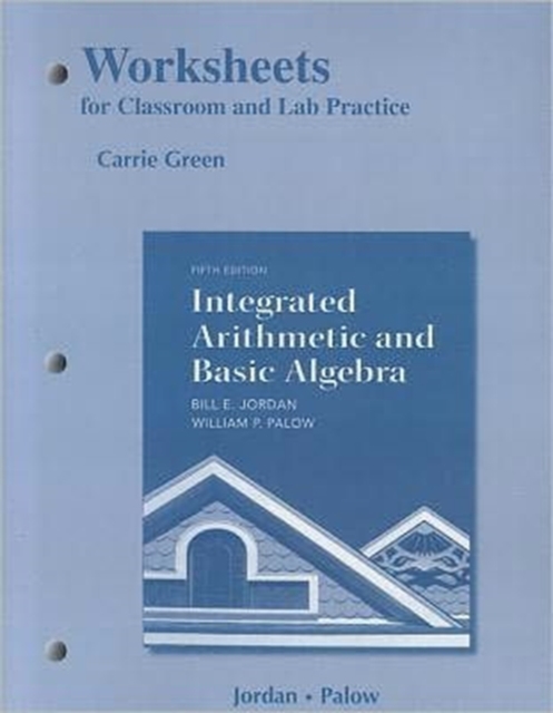Worksheets for Classroom or Lab Practice for Integrated Arithmetic and Basic Algebra, Paperback / softback Book