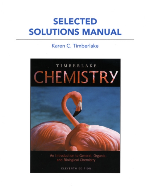 Selected Solution Manual for Chemistry : An Introduction to General, Organic, and Biological Chemist, Paperback Book