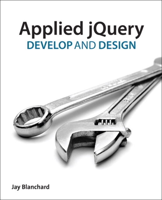 Applied jQuery : Develop and Design, Paperback / softback Book