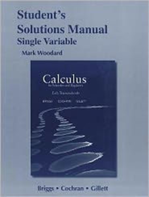 Student Solutions Manual for Calculus for Scientists and Engineers : Early Transcendentals, Single Variable, Paperback / softback Book