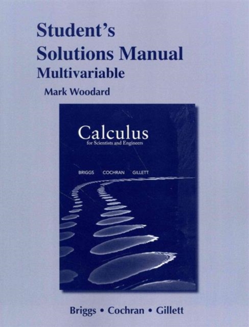 Student Solutions Manual for Calculus for Scientists and Engineers : Early Transcendentals, Multivariable, Paperback / softback Book