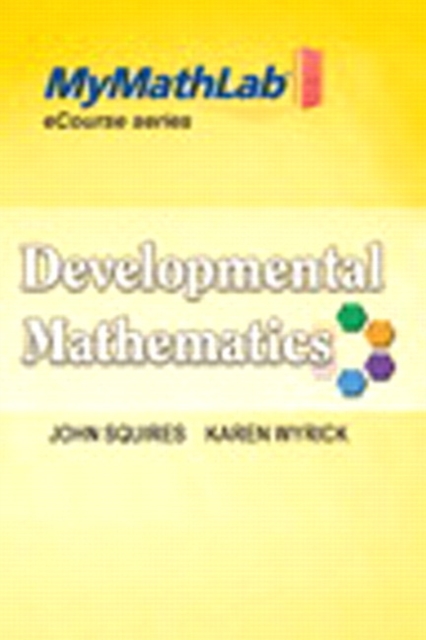 MyMathLab for Squires/Wyrick Developmental Math : Basic, Intro & Interm Alg eCourse -Access Card- PLUS Looseleaf Notebook, Mixed media product Book