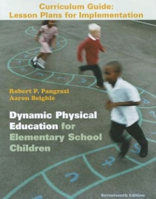 Dynamic Physical Education Curriculum Guide : Lesson Plans for Implementation, Paperback Book