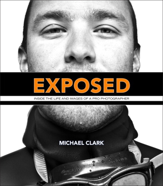 Exposed : Inside the Life and Images of a Pro Photographer, Mixed media product Book