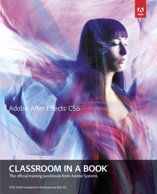 Adobe After Effects CS6 Classroom in a Book, Mixed media product Book
