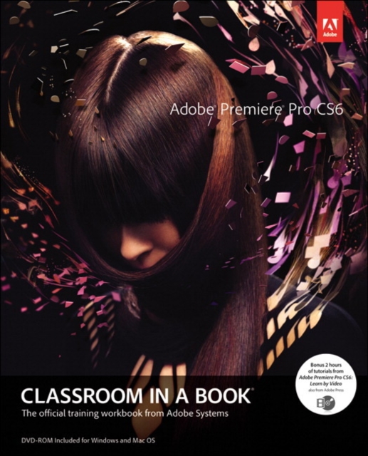 Adobe Premiere Pro CS6 Classroom in a Book, Multiple-component retail product, part(s) enclose Book