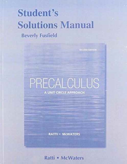 Student's Solutions Manual for Precalculus : A Unit Circle Approach, Paperback / softback Book
