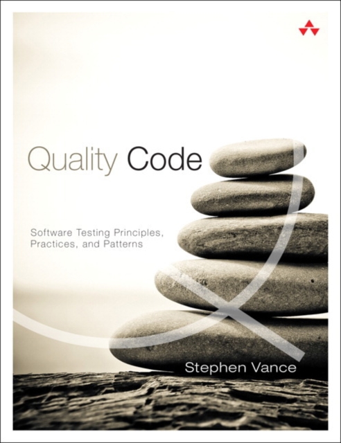 Quality Code : Software Testing Principles, Practices, and Patterns, Paperback / softback Book