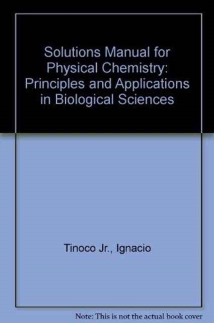 Solutions Manual for Physical Chemistry : Principles and Applications in Biological Sciences, Electronic book text Book