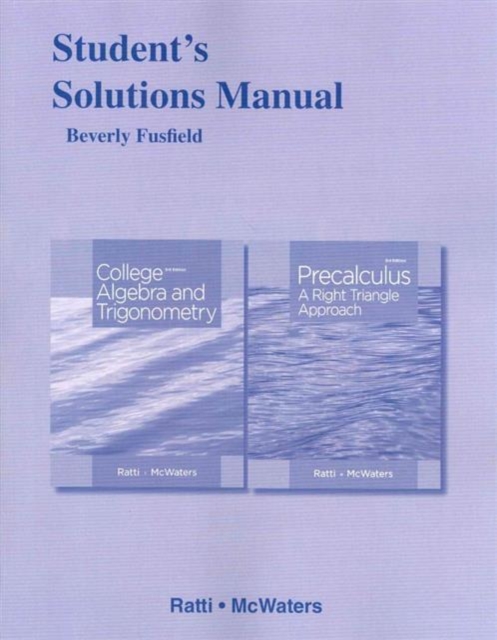 Student's Solutions Manual for College Algebra and Trigonometryand Precalculus : A Right Triangle Approach, Paperback / softback Book