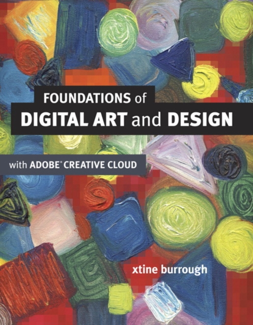 Foundations of Digital Art and Design with the Adobe Creative Cloud, Paperback / softback Book