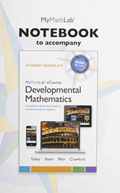 MyLab Math Notebook for Developmental Mathematics : Prealgebra, Beginning Algebra, and Intermediate Algebra, Paperback / softback Book