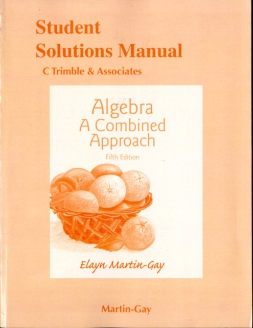 Student Solutions Manual for Algebra : A Combined Approach, Paperback / softback Book
