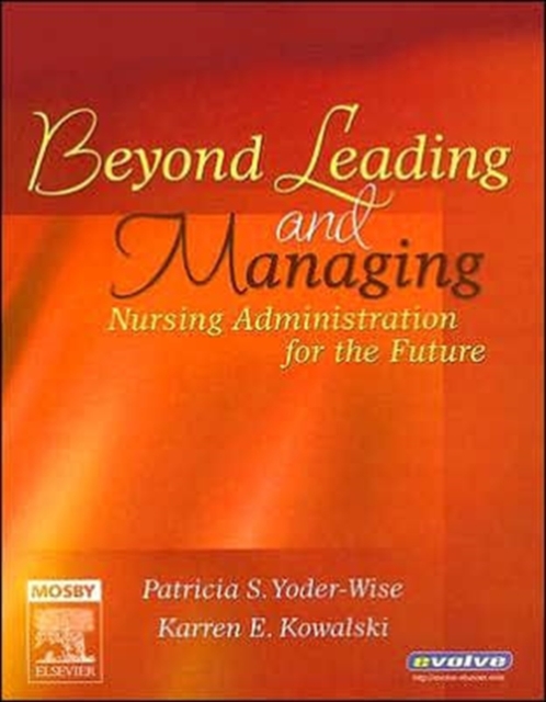 Beyond Leading and Managing : Nursing Administration for the Future, Hardback Book