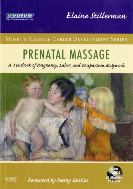 Prenatal Massage : A Textbook of Pregnancy, Labor, and Postpartum Bodywork, Paperback / softback Book