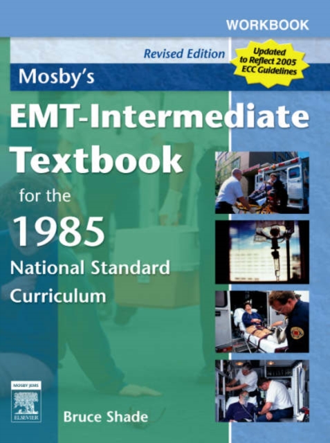 Workbook for Mosby's EMT - Intermediate Textbook for the 1985 National Standard Curriculum : with 2005 ECC Guidelines, Paperback Book
