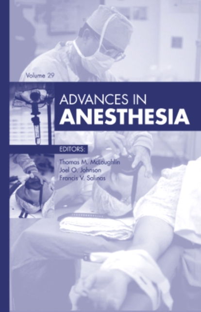 Advances in Anesthesia, 2011 : Volume 2011, Hardback Book