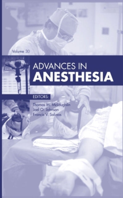 Advances in Anesthesia, 2012 : Volume 2012, Hardback Book