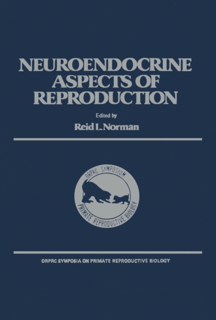 The Neuroendocrine Aspects of Reproduction, PDF eBook