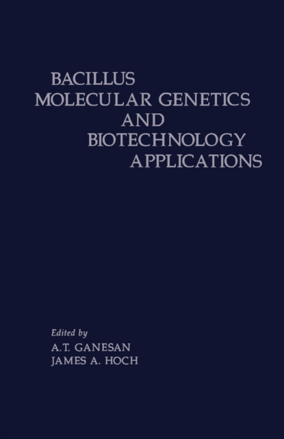 Bacillus Molecular Genetics and Biotechnology Applications, PDF eBook
