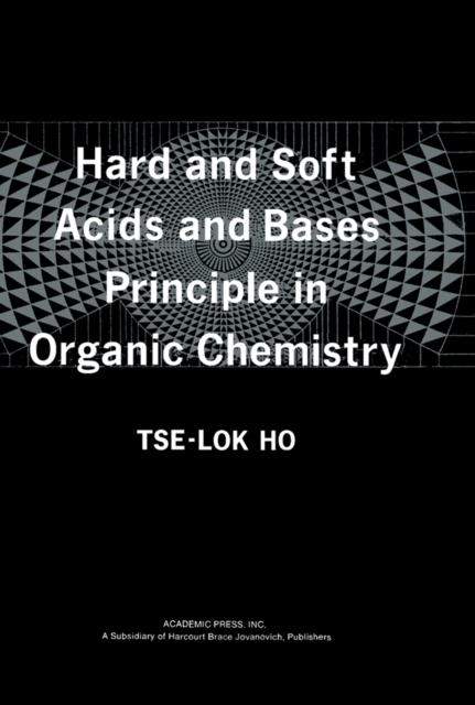 Hard and Soft Acids and Bases Principle in Organic Chemistry, PDF eBook
