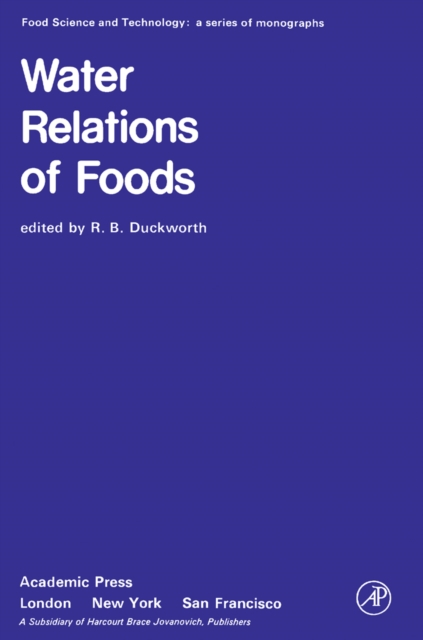 Water Relations of Foods : Proceedings of an International Symposium held in Glasgow, September 1974, PDF eBook