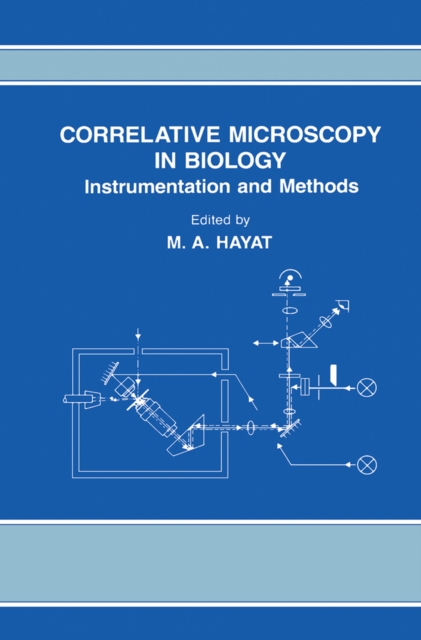 Correlative Microscopy In Biology : Instrumentation and Methods, PDF eBook