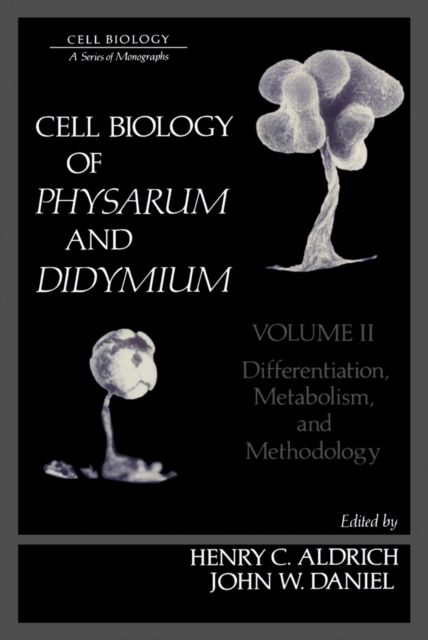 Cell Biology of Physarum and Didymium V2 : Differentiation, Metabolism, and Methodology, PDF eBook
