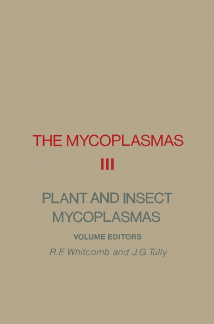 The Mycoplasmas V3 : Plant and Insects Mycoplasmas, PDF eBook