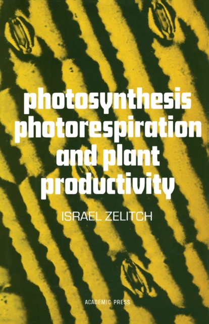 Photosynthesis, Photorespiration, And Plant Productivity, PDF eBook