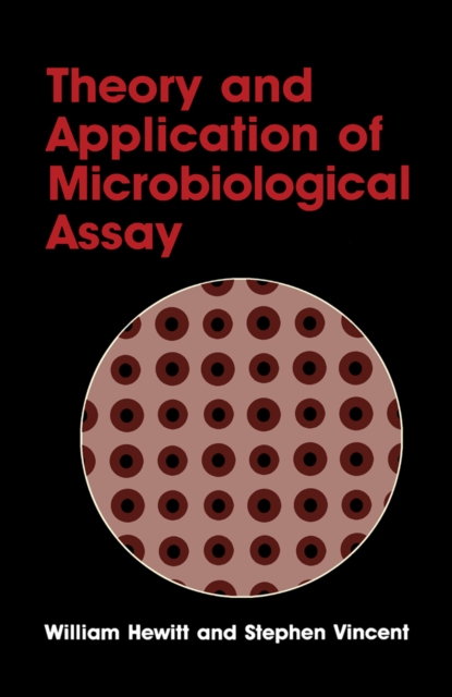 Theory and application of Microbiological Assay, PDF eBook