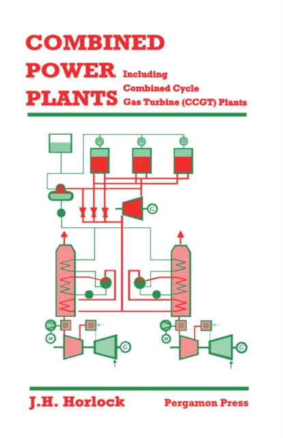 Combined Power Plants : Including Combined Cycle Gas Turbined CCGT Plants, PDF eBook