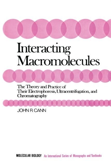 Interacting Macromolecules : The Theory and Practice of Their Electrophoresis, Ultracentrifugation, and Chromatography, PDF eBook