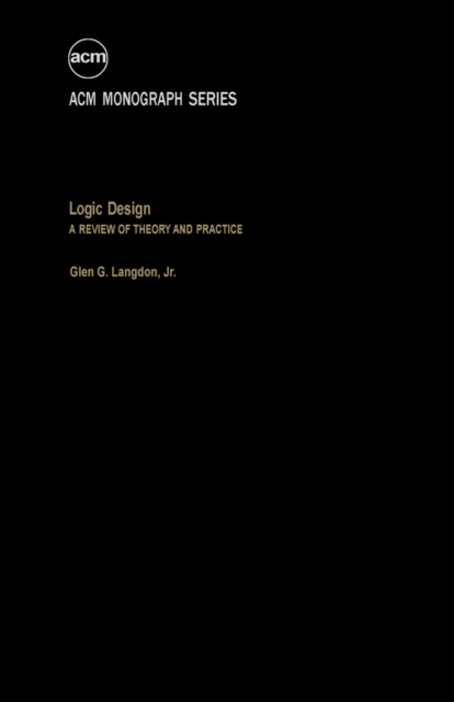 Logic Design : A Review Of Theory And Practice, PDF eBook