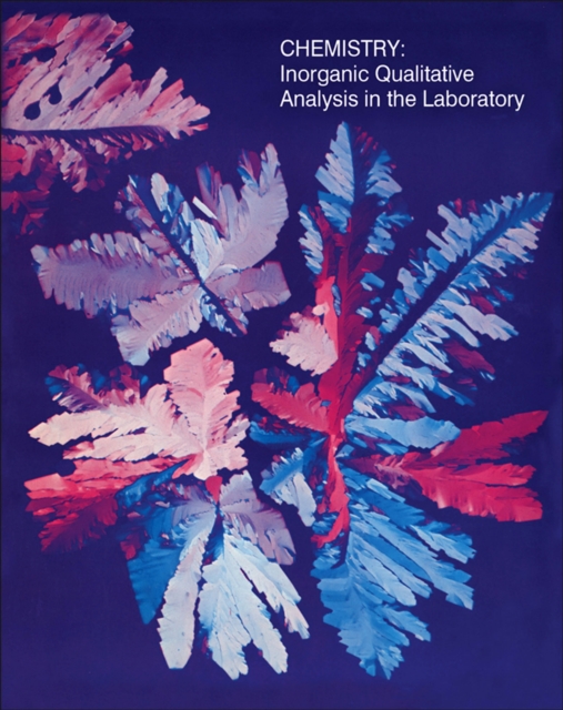 Chemistry: Inorganic qualitative analysis in the Laboratory, PDF eBook