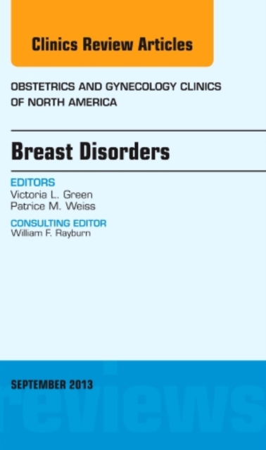 Breast Disorders, An Issue of Obstetric and Gynecology Clinics : Volume 40-3, Hardback Book