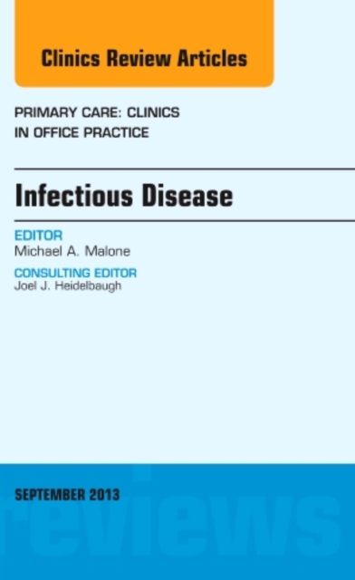 Infectious Disease, An Issue of Primary Care Clinics in Office Practice : Volume 40-3, Hardback Book