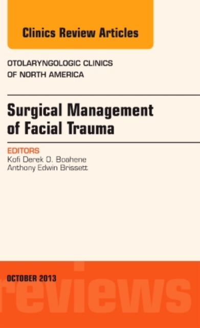 Surgical Management of Facial Trauma, An Issue of Otolaryngologic Clinics, EPUB eBook