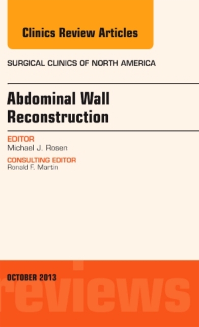 Abdominal Wall Reconstruction, An Issue of Surgical Clinics, Hardback Book