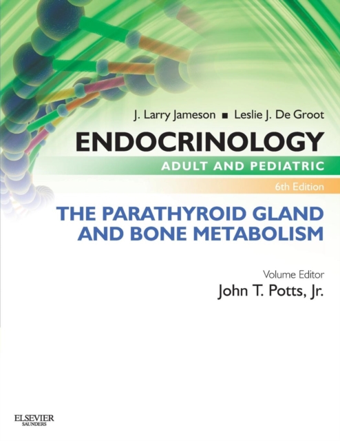 Endocrinology Adult and Pediatric: The Parathyroid Gland and Bone Metabolism, Paperback / softback Book