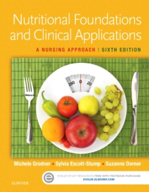 Nutritional Foundations and Clinical Applications : A Nursing Approach, Paperback / softback Book