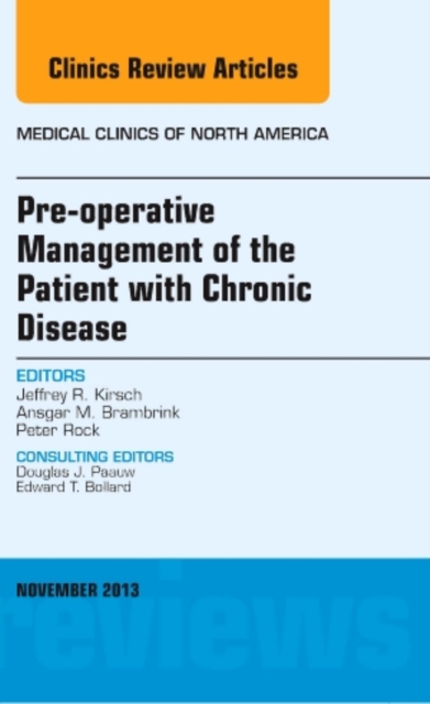 Pre-Operative Management of the Patient with Chronic Disease, An Issue of Medical Clinics : Volume 97-6, Hardback Book