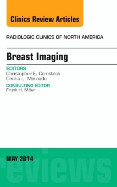Breast Imaging, An Issue of Radiologic Clinics of North America : Volume 52-3, Hardback Book