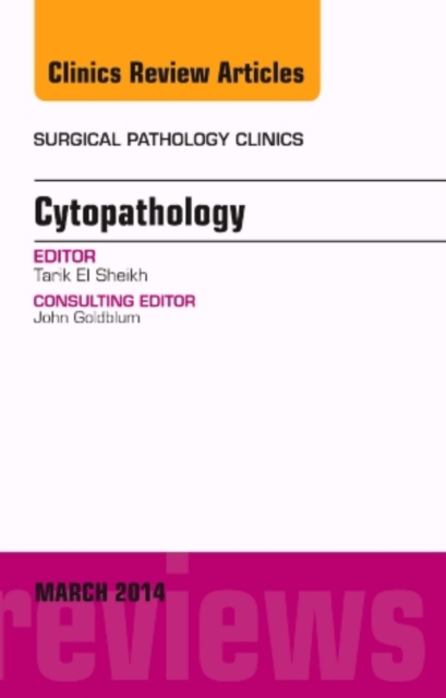 Cytopathology, An Issue of Surgical Pathology Clinics : Volume 7-1, Hardback Book