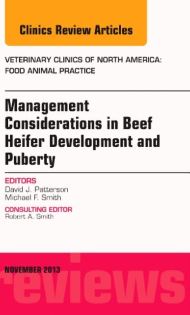 Beef Heifer Development, An Issue of Veterinary Clinics: Food Animal Practice, EPUB eBook